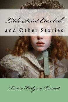 Paperback Little Saint Elizabeth: and Other Stories Book