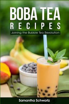 Paperback Boba Tea Recipes: Join the Bubble Tea Revolution Book