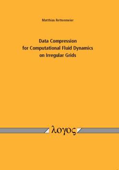 Paperback Data Compression for Computational Fluid Dynamics on Irregular Grids Book