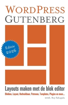 WordPress Gutenberg: Layouts maken met de blok editor (Dutch Edition)