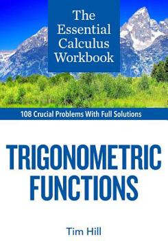 Paperback The Essential Calculus Workbook: Trigonometric Functions Book