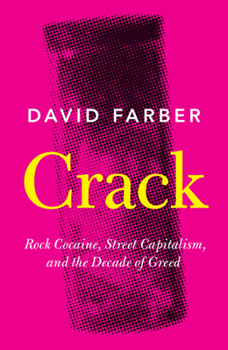 Paperback Crack: Rock Cocaine, Street Capitalism, and the Decade of Greed Book