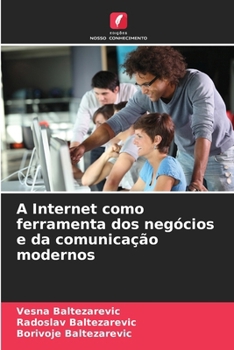 Paperback A Internet como ferramenta dos negócios e da comunicação modernos [Portuguese] Book