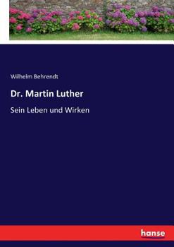 Paperback Dr. Martin Luther: Sein Leben und Wirken [German] Book