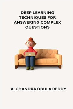 Paperback Deep Learning Techniques for Answering Complex Questions Book