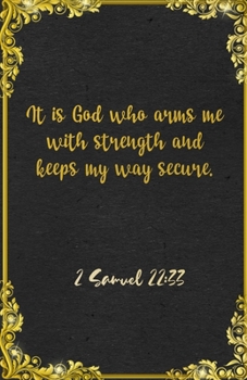 It is God who arms me with strength and keeps my way secure. 2 Samuel 22:33 A5 Lined Notebook: Funny Bible Verse Scripture Graphic For Strength ... Great Office School Writing Class Teacher