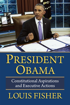Paperback President Obama: Constitutional Aspirations and Executive Actions Book