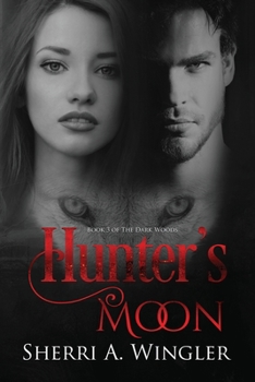 Hunter's Moon: Book 3 of The Dark Woods Series - Book #3 of the Dark Woods