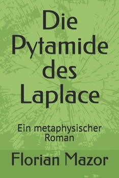 Die Pytamide des Laplace: Ein metaphysischer Roman (German Edition)