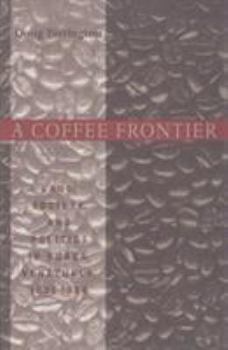 Paperback A Coffee Frontier: Land, Society, and Politics in Duaca, Venezuela, 1830-1936 Book