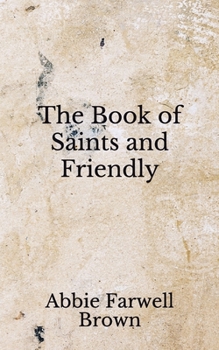 Paperback The Book of Saints and Friendly: (Aberdeen Classics Collection) Book