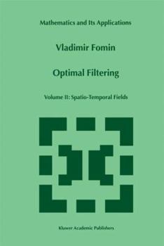 Hardcover Optimal Filtering: Volume II: Spatio-Temporal Fields Book