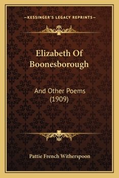 Paperback Elizabeth Of Boonesborough: And Other Poems (1909) Book