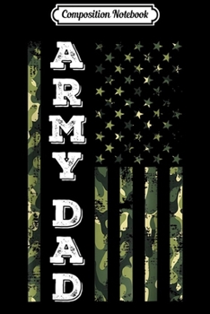 Composition Notebook: Vintage US Flag Army Dad Veteran Father Gift For Dad  Journal/Notebook Blank Lined Ruled 6x9 100 Pages