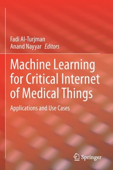 Paperback Machine Learning for Critical Internet of Medical Things: Applications and Use Cases Book
