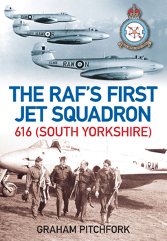 Paperback The Raf's First Jet Squadron: 616 (South Yorkshire) Book