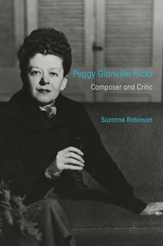 Paperback Peggy Glanville-Hicks: Composer and Critic Book