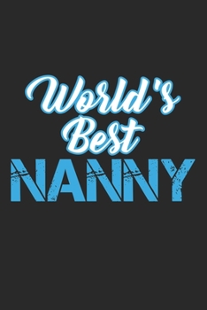 World's Best Nanny: Notebook A5 Size, 6x9 inches, 120 lined Pages, Nanny Babysitter Toddler Children Babysitting World's Best
