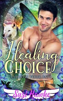 Healing Choice (Choose Your Fate) - Book #1 of the Choose Your Fate