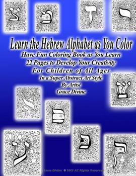 Paperback Learn the Hebrew Alphabet as You Color Have Fun Coloring Book as You Learn 22 Pages to Develop Your Creativity for Children of All Ages in a Super Abs [Hebrew] Book