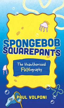 Hardcover SpongeBob SquarePants: The Unauthorized Fun-ography Book