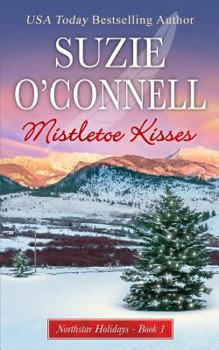 Mistletoe Kisses - Book #1 of the Northstar Holidays