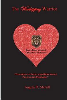Paperback The Worshipping Warrior: "You need to Fight and Rest while Fulfilling Purpose." Book