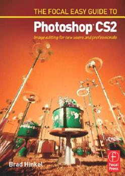 Paperback Focal Easy Guide to Photoshop Cs2: Image Editing for New Users and Professionals Book