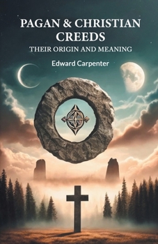 Paperback Pagan & Christian Creeds Their Origin And Meaning Book