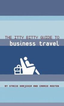 Paperback The Itty Bitty Guide to Business Travel Book