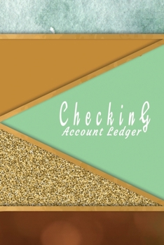 Paperback Checking Account Ledger: Checking Account Balance Record & Bank Tracker - 6 Column Personal Checking Account - Transaction Register CheckBook B Book