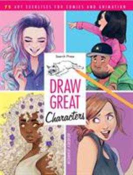 Paperback Draw Great Characters: 75 art exercises for comics and animation Book