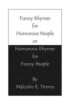 Paperback Funny Rhymes for Humorous People or Humorous Rhymes for Funny People Book