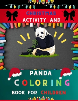 Paperback Christmas activity and panda coloring book for children: Great Panda Coloring Book for Kids Cool Gift And Funny Coloring Book with Christmas mazes, sh Book