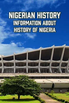 Paperback Nigerian History: Information About History of Nigeria Book