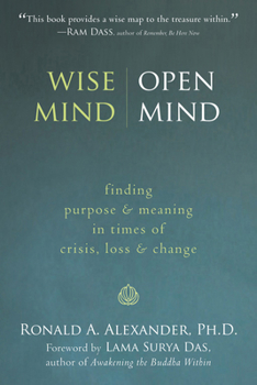 Paperback Wise Mind, Open Mind: Finding Purpose and Meaning in Times of Crisis, Loss, and Change Book