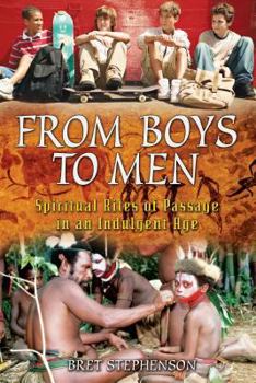 Paperback From Boys to Men: Spiritual Rites of Passage in an Indulgent Age Book