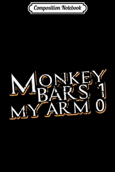 Composition Notebook: Broken Arm Leg Monkey Bars Get Well Soon Recovery Kids  Journal/Notebook Blank Lined Ruled 6x9 100 Pages