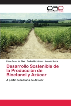 Paperback Desarrollo Sostenible de la Producción de Bioetanol y Azúcar [Spanish] Book