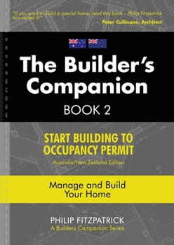 Paperback A Builder's Companion, Book 2, Australia/New Zealand Edition: Start Building To Occupancy Permit Book