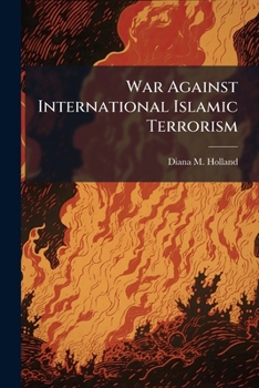 Paperback War Against International Islamic Terrorism: Who is the Enemy? How can it be Defeated? Book