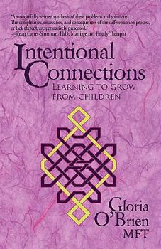 Paperback Intentional Connections: Learning to Grow from Children Book