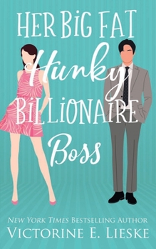 Paperback Her Big Fat Hunky Billionaire Boss Book