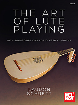 Paperback The Art of Lute Playing with Transcriptions for Classical Guitar Book