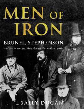 Paperback Men of Iron: Brunel, Stephenson and Inventions That Shaped the World Book