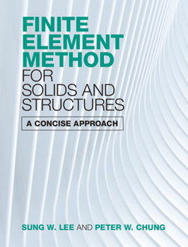 Hardcover Finite Element Method for Solids and Structures: A Concise Approach Book