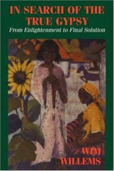 Paperback In Search of the True Gypsy: From Enlightenment to Final Solution Book