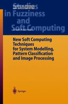 Paperback New Soft Computing Techniques for System Modeling, Pattern Classification and Image Processing Book