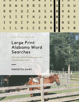 Paperback Large Print Alabama Word Searches: 200 Find-a-Word Puzzles about the Yellowhammer State Book