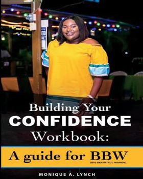 Paperback Building your Confidence Workbook: A guide for BBW (Big Beautiful Women) Book